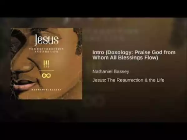 Nathaniel Bassey - Intro (Doxology: Praise God from Whom All Blessings Flow)